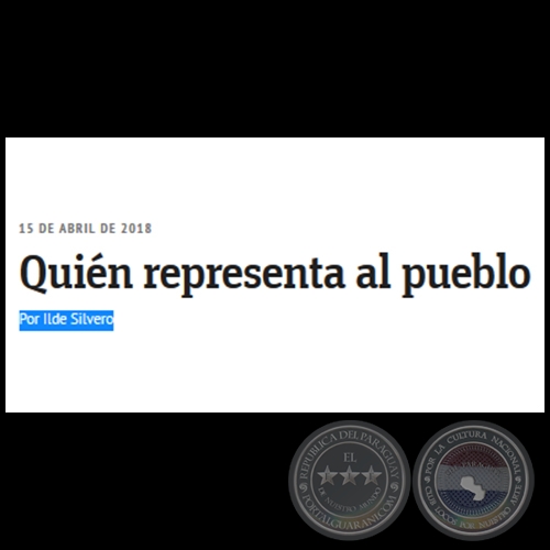 QUIÉN REPRESENTA AL PUEBLO - Por ILDE SILVERO - Domingo, 15 de Abril de 2018